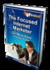 Thumbnail The Focused Internet Marketer Comes with Master Resale Right Thumbnail The Focused Internet Marketer Comes with Master Resale Right