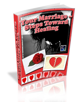 Product picture Your Marriage Steps Toward Healing- Is There Hope For Your Marriage?