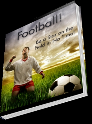 Product picture Football ! Be A Star On The Field In No Time ! 