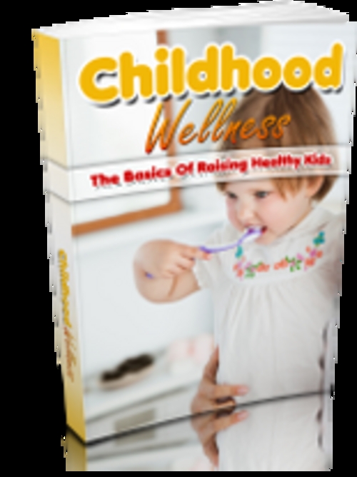 Product picture Childhood Wellness Comes with Master Resale Rights