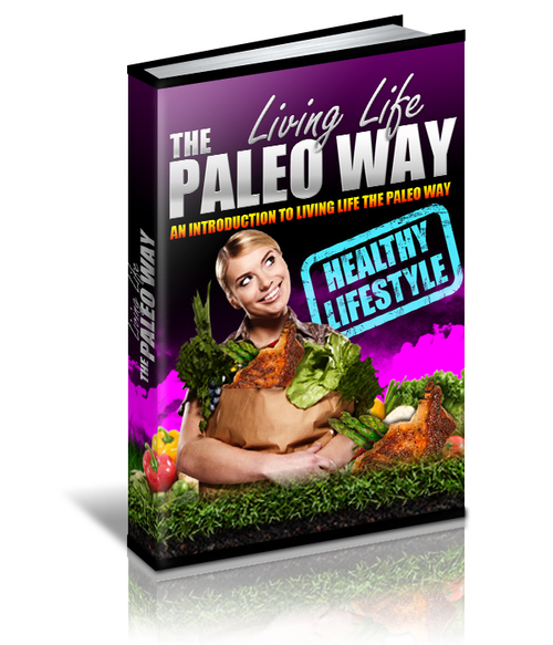Product picture Living Life The Paleo Way Comes with Private Label Rights! 